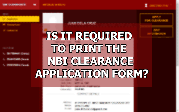 IS IT REQUIRED TO PRINT THE NBI CLEARANCE APPLICATION FORM print the nbi clearance application form IS IT REQUIRED TO PRINT THE NBI CLEARANCE APPLICATION FORM? IS IT REQUIRED TO PRINT THE NBI CLEARANCE APPLICATION FORM 1