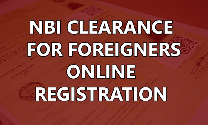 NBI CLEARANCE FOR FOREIGNERS ONLINE REGISTRATION