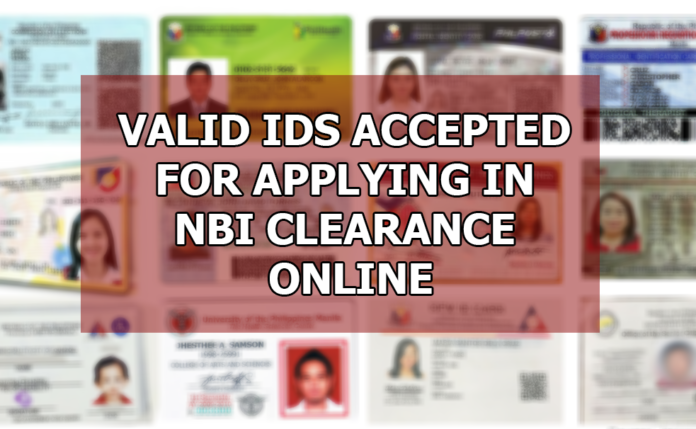 VALID IDS ACCEPTED FOR APPLYING IN NBI CLEARANCE ONLINE